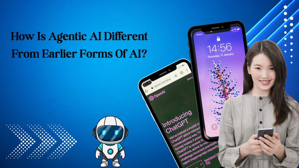How is agentic AI different from earlier forms of AI